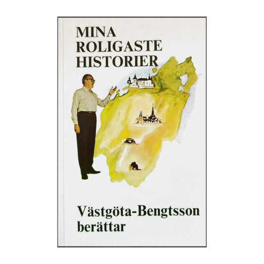 Västgöta-Bengtsson: Mina Roligaste Historier