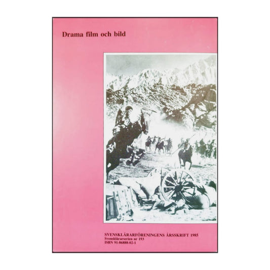 Svenskaläraföreningens Årsskift 1985: Drama Film Och Bild