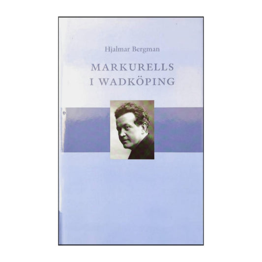Hjalmar Bergman: Markurells I Wadköping