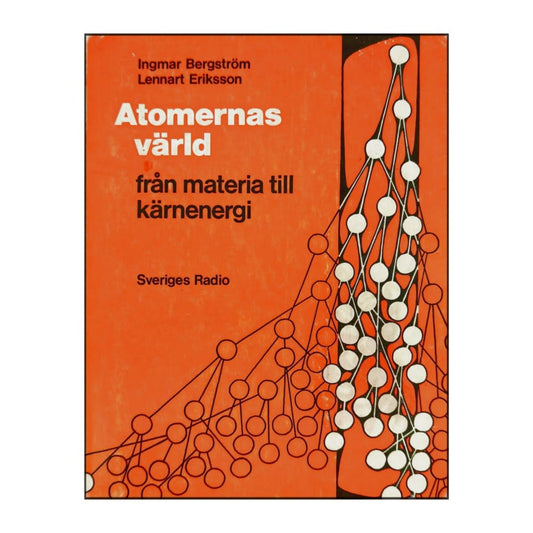 Ingmar Bergström & Lennart Eriksson: Atomernas Värld