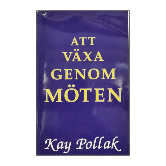 Kay Pollak: Att Växa Genom Möten