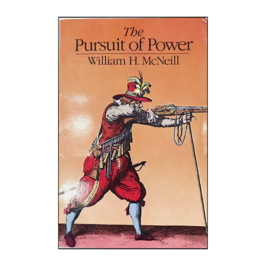 William H. Mcneill: The Pursuit Of Power