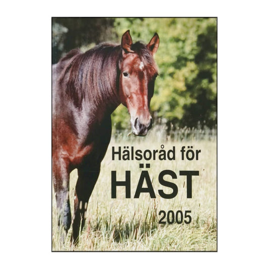 Birgitta Molin: Hälsoråd För Häst 2005