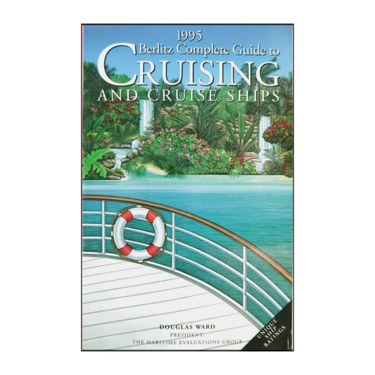 Douglas Ward: Berlitz Complete Guide To Cruising And Cruise Ships