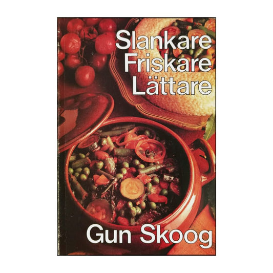 Gun Skoog: Slankare Friskare Lättare