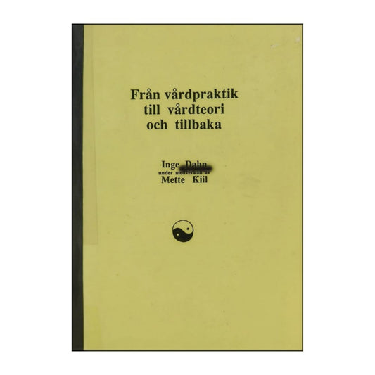 Inge Dahn: Från Vårdpraktik Till Vårdteori Och Tillbaka
