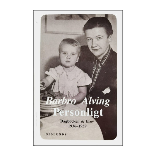 Barbro Alving: Personligt 1936-1939