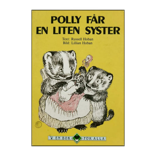 Russell Hoban: Polly Får En Liten Syster + Polly Firar Födelsedag