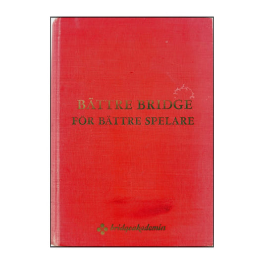 Charles H. Goren: Bättre Bridge För Bättre Spelare