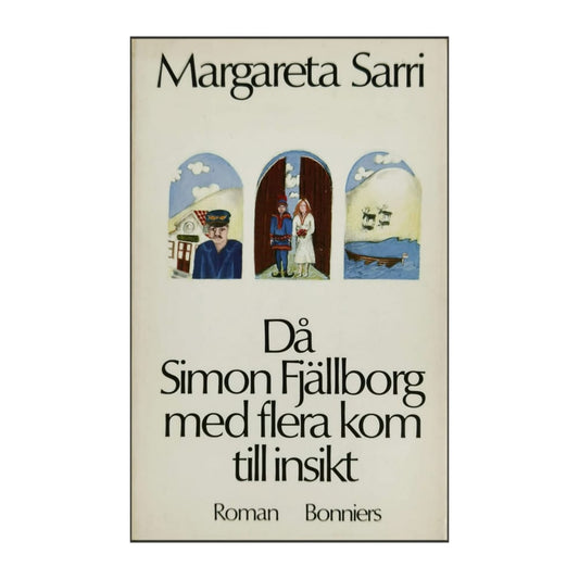 Margareta Sarri: Då Simon Fjällborg Med Flera Kom Till Insikt