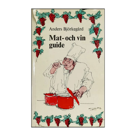 Anders Björkegård: Mat Och Vin Guide