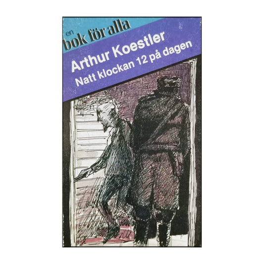 Arthur Koestler: Natt Klockan 12 På Dagen