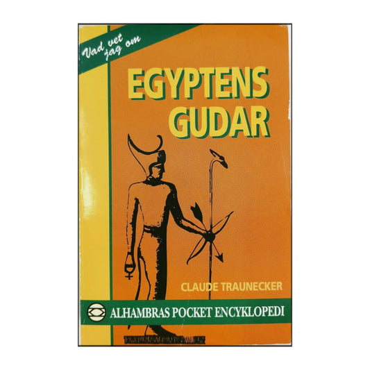 Claude Traunecker: Egyptens Gudar
