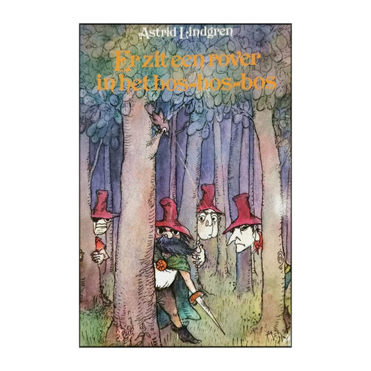 Astrid Lindgren: Er Zit Een Rover In Het Bos-Bos-Bos
