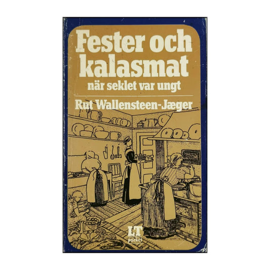 Rut Wallensteen-Jæger: Fester Och Kalasmat När Seklet Var Ungt