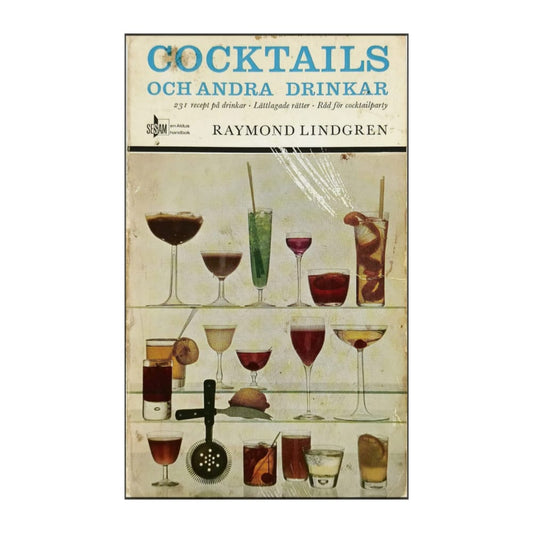 Raymond Lindgren: Cocktails Och Andra Drinkar