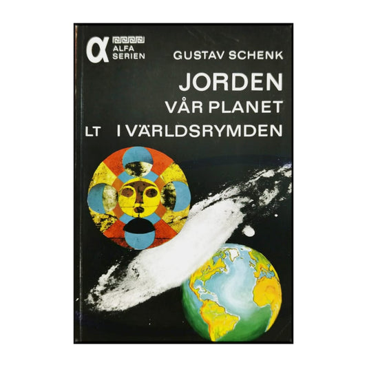Gustav Schenk: Jorden Vår Planet I Världsrymden