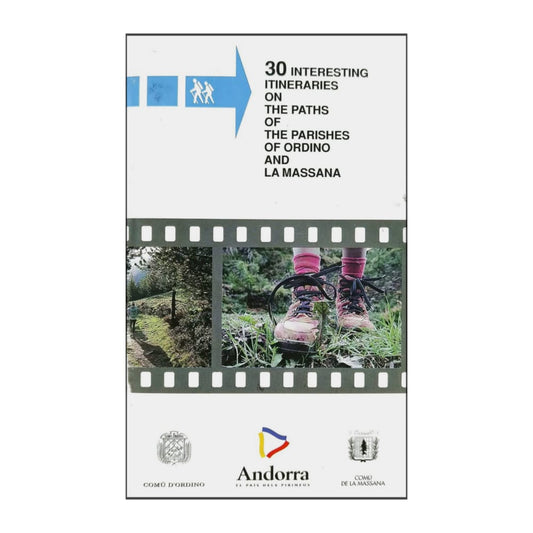 Andorra: 30 Interesting Itineraries On The Path Of The Parishes Of Ordino And La Massana