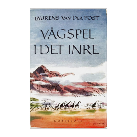 Laurens Van Der Post: Vågspel I Det Inre