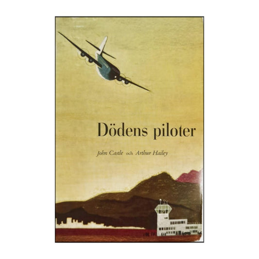 Arthur Hailey & John Castle: Dödens Piloter