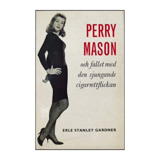 Erle Stanley Gardner: Perry Mason Och Fallet Med Den Sjungande Cigarrettflickan