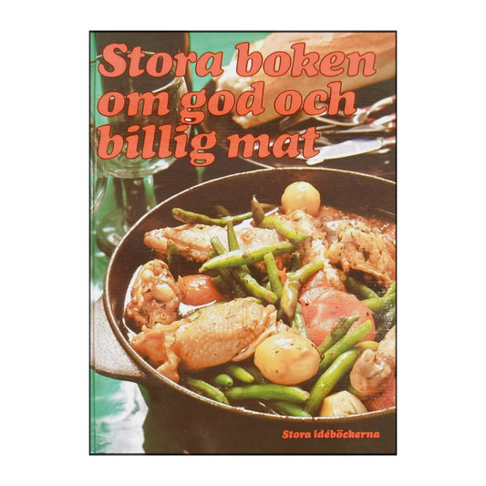 Stora Idéböckerna: Stora Boken Om God Och Billig Mat