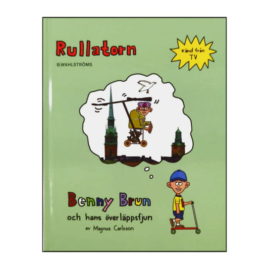 Magnus Carlsson: Benny Brun Och Hans Överläppsfjun - Rullatorn