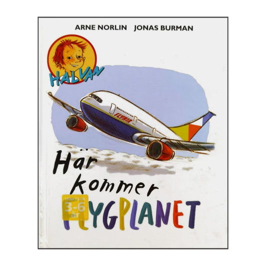 Arne Norlin & Jonas Burman: Halvan Här Kommer Flygplanet