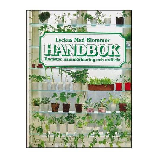 Lyckas Med Blommor: Handbok