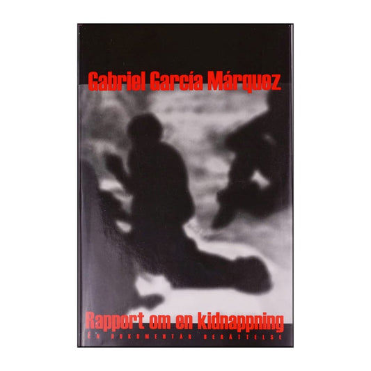 Gabriel Garcia Marquez: Rapport Om En Kidnappning