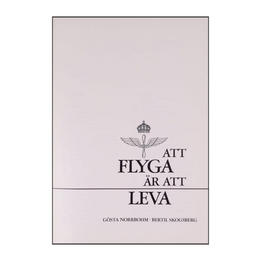 Bertil Skogsberg & Gösta Norrbohm: Att Flyga Är Att Leva