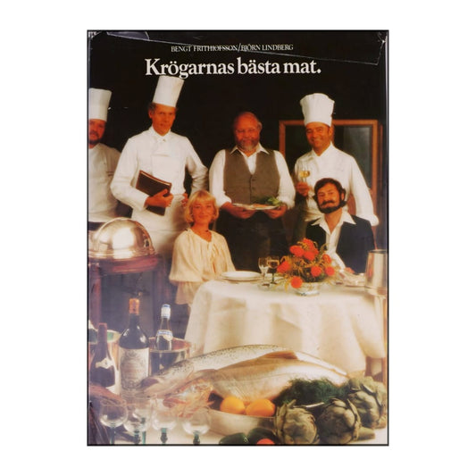 Bengt Frithiofsson & Björn Lindberg: Krögarnas Bästa Mat