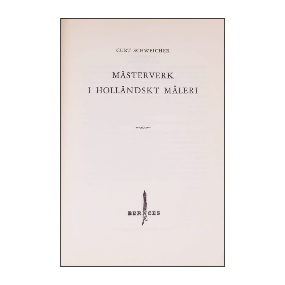Curt Schweicher: Mästerverk I Holländskt Måleri