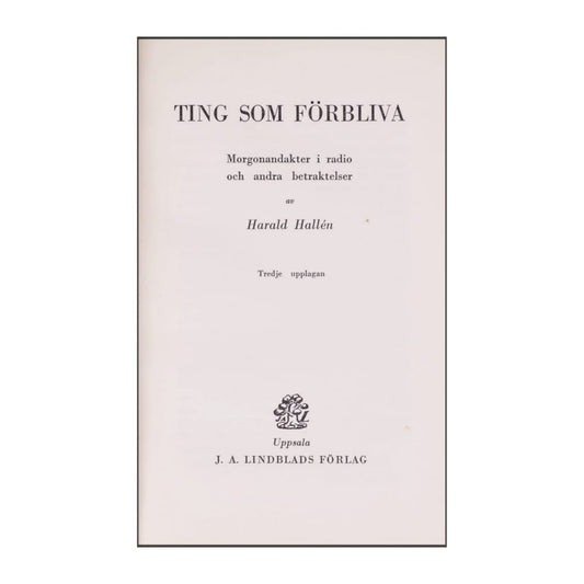 Harald Hallen: Ting Som Förbliva