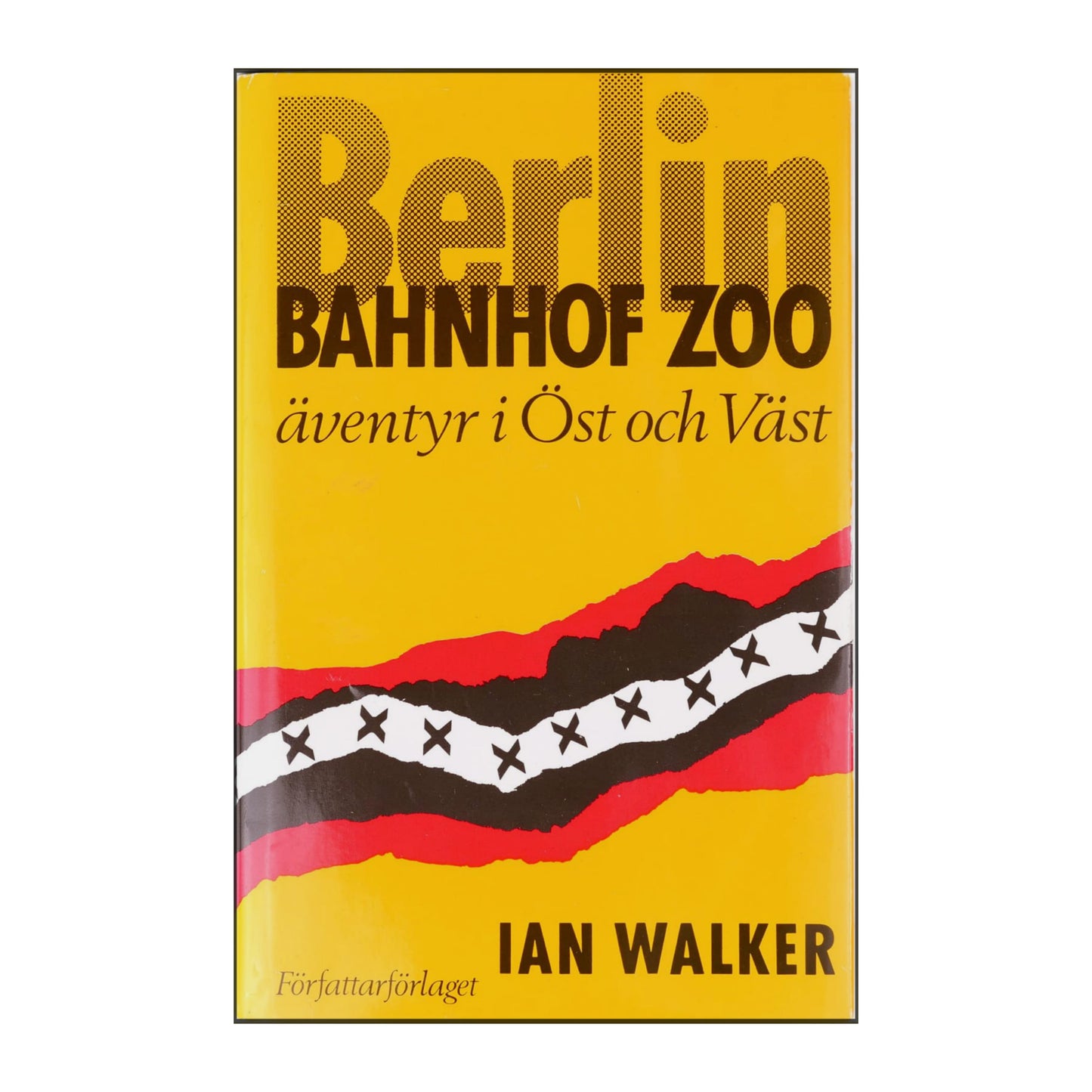 Ian Walker: Berlin Bahnhof Zoo Äventyr I Öst Och Väst