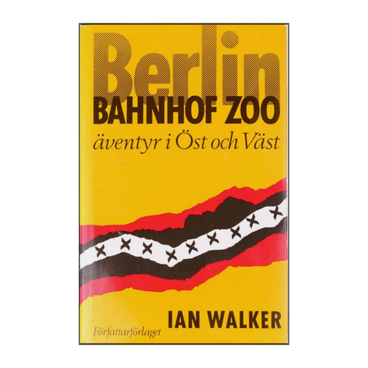Ian Walker: Berlin Bahnhof Zoo Äventyr I Öst Och Väst