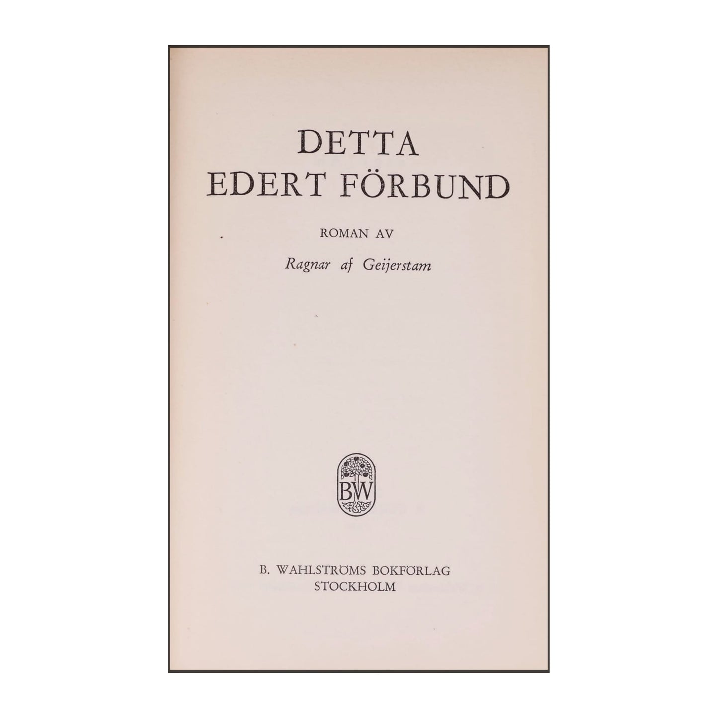 Ragnar Af Geijerstam: Detta Edert Förbund