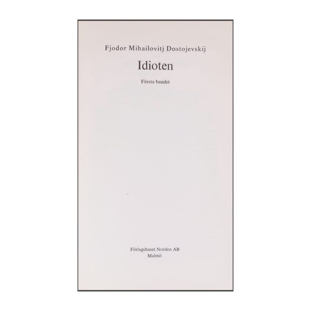 Fjodor Mihailovitj Dostojevskij: Idioten 1