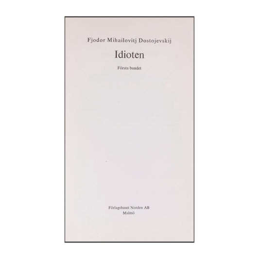 Fjodor Mihailovitj Dostojevskij: Idioten 1