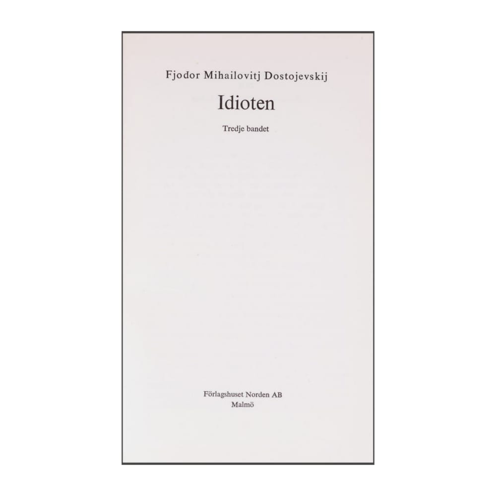 Fjodor Mihailovitj Dostojevskij: Idioten 3