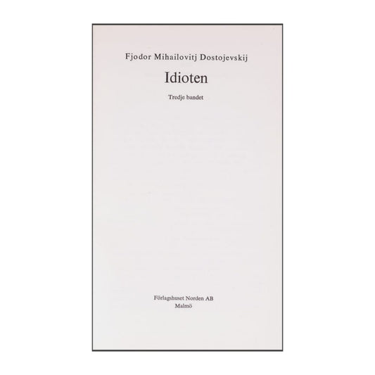 Fjodor Mihailovitj Dostojevskij: Idioten 3