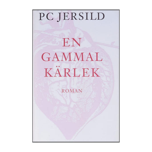 P. C. Jersild: En Gammal Kärlek