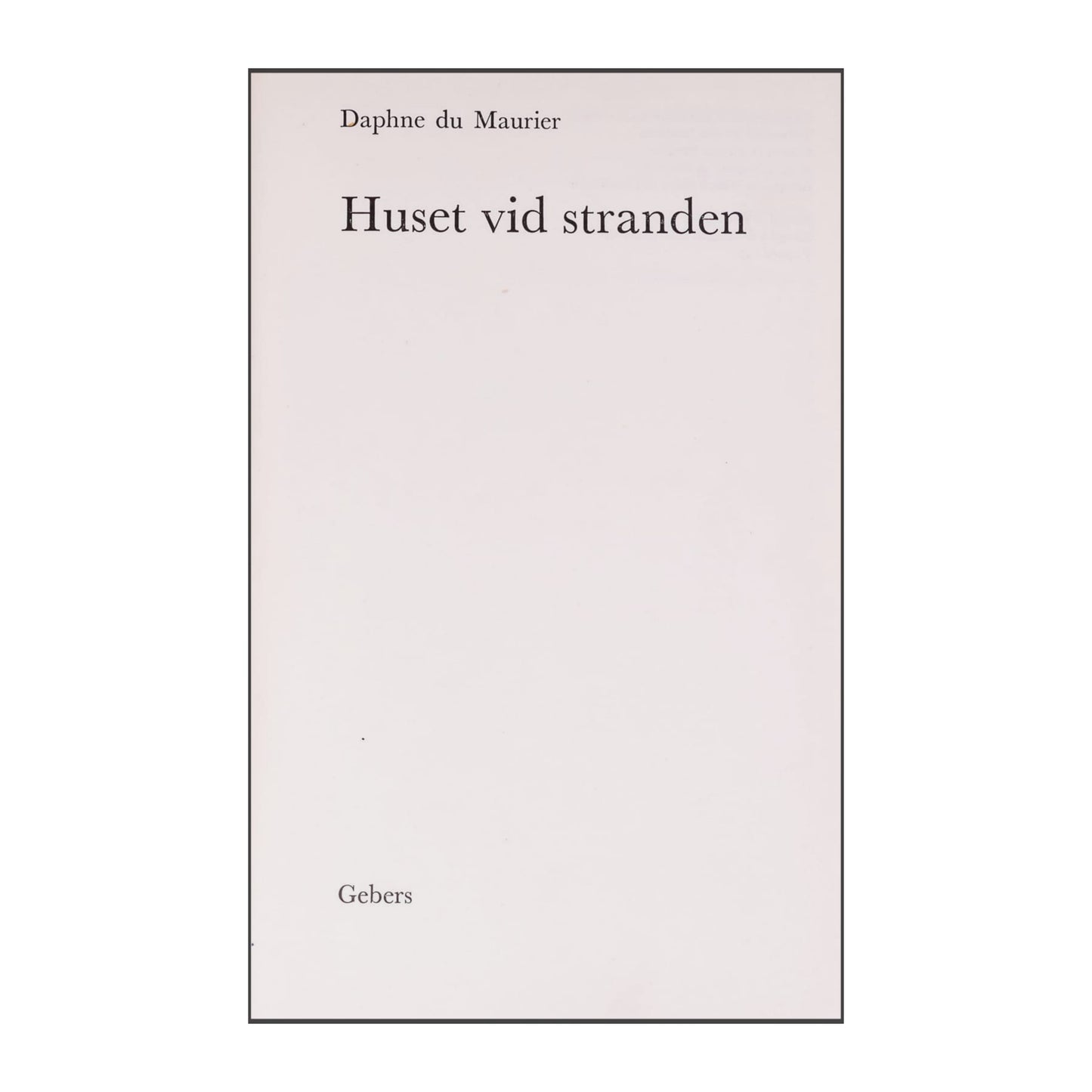 Daphne Du Maurier: Huset Vid Stranden