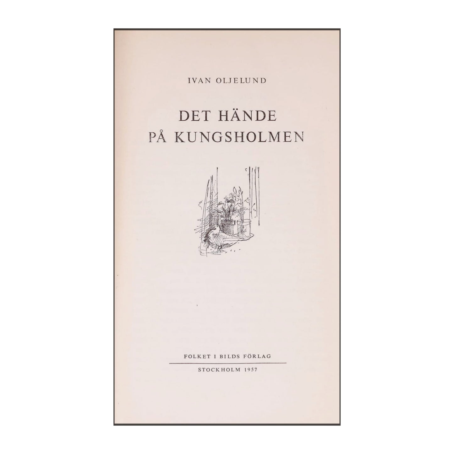 Ivan Oljelund: Det Hände På Kungsholmen