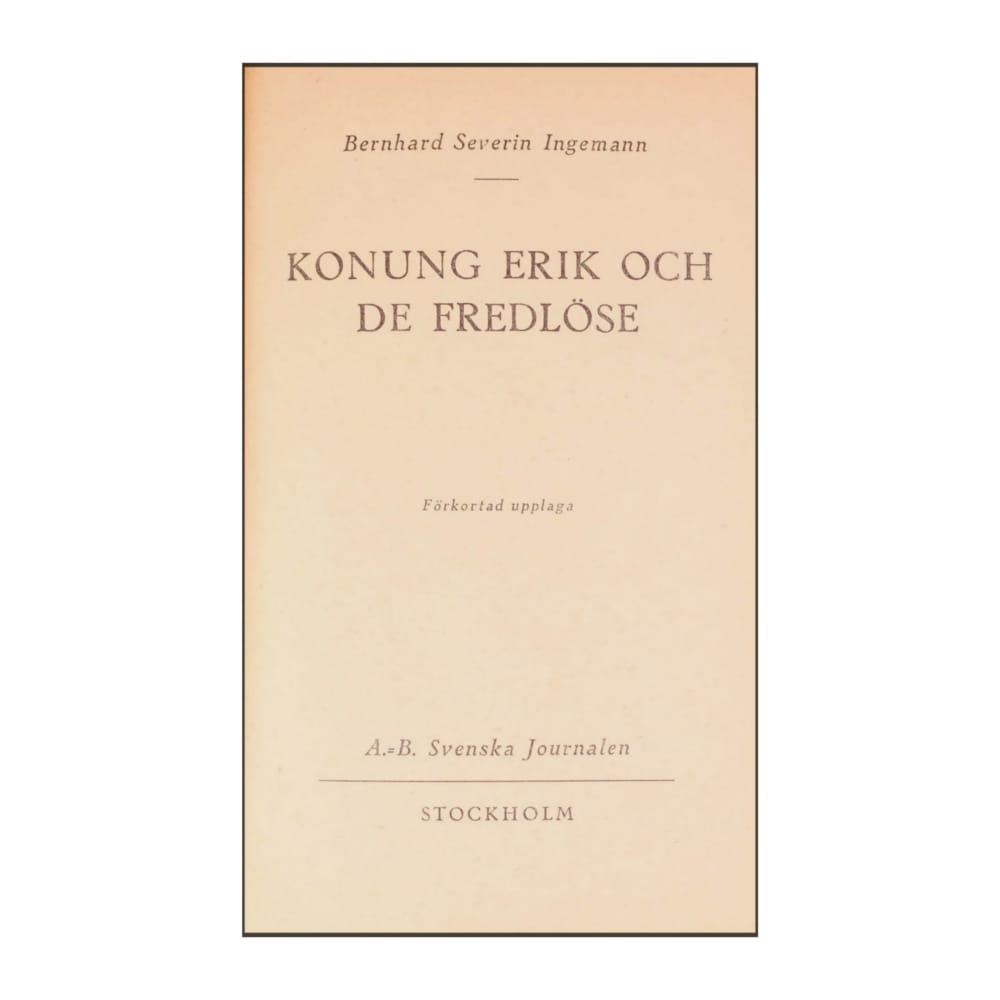 Bernhard Severin Ingemann: Konung Erik Och De Fredlöse
