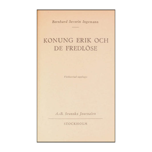 Bernhard Severin Ingemann: Konung Erik Och De Fredlöse
