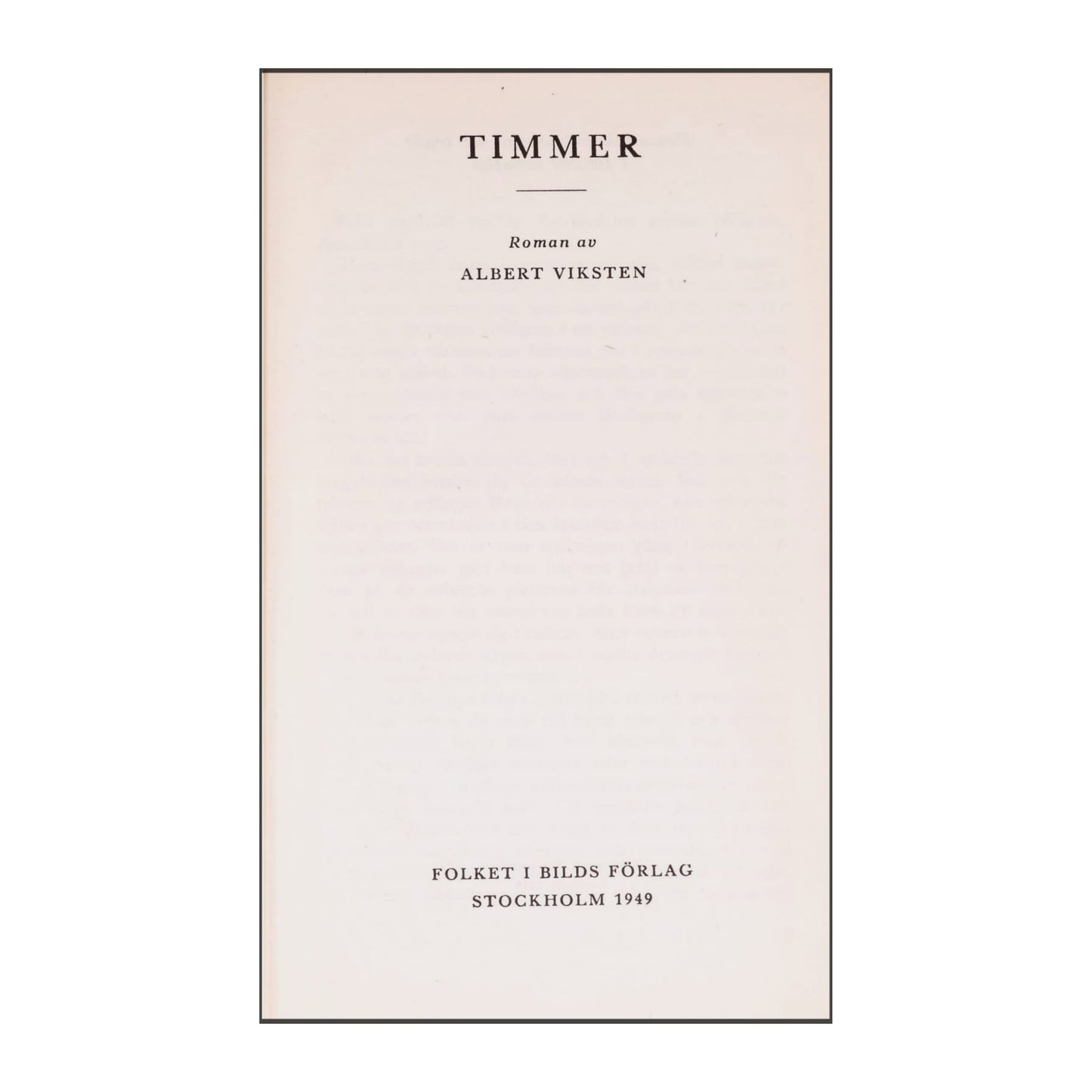 Albert Viksten: Timmer