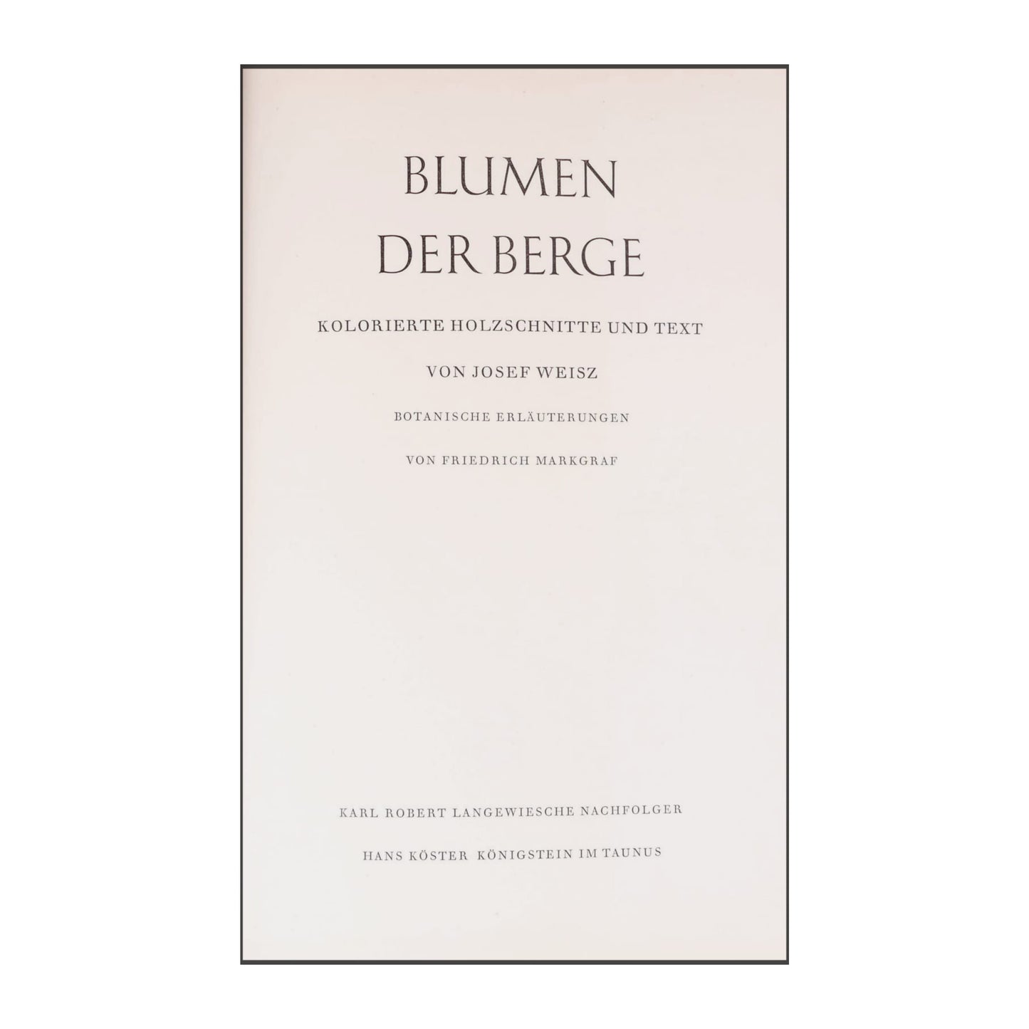 Josef Weisz: Blumen Der Berge