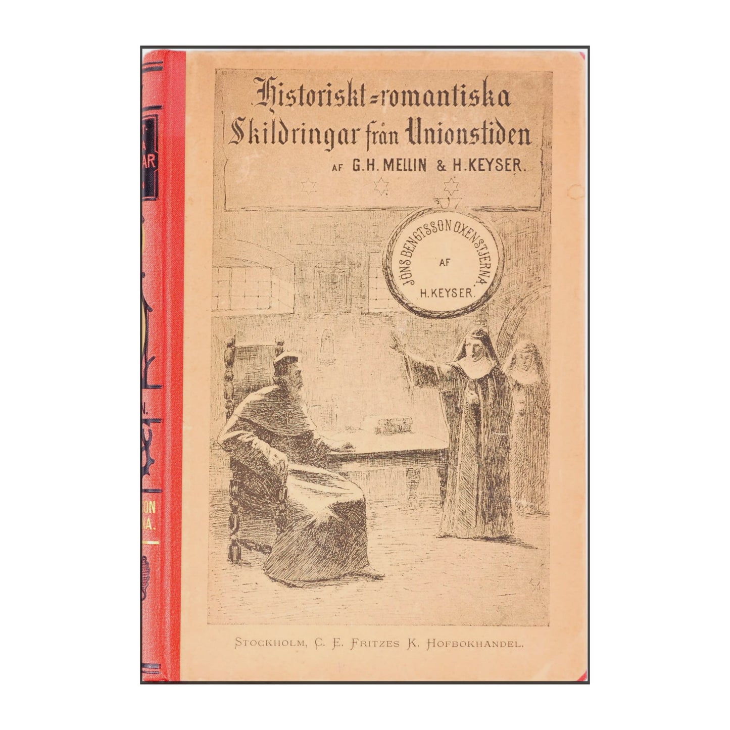 G. H. Mellin & H. Keyser: Historisk Romantiska Skildringar Från Unionstiden