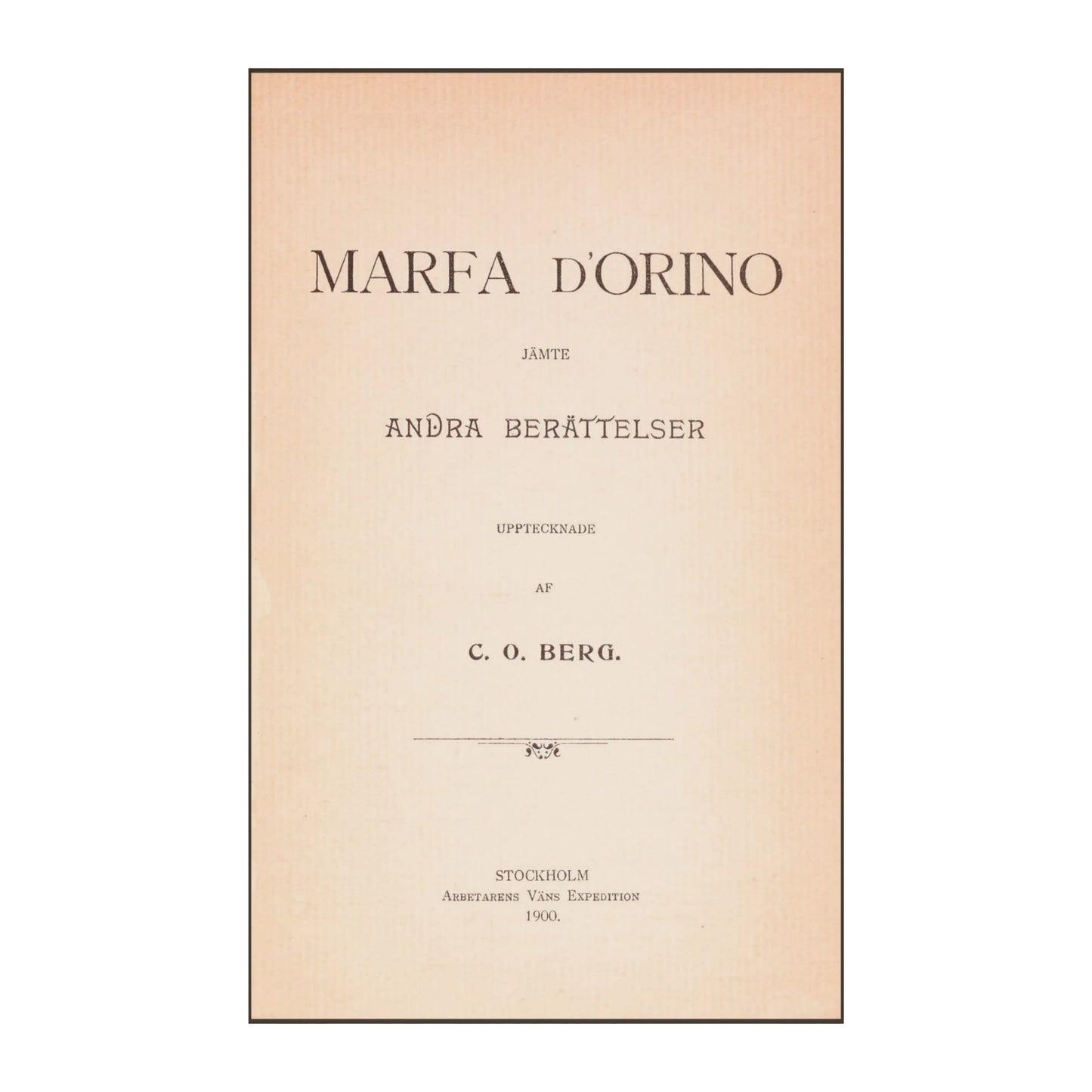 C. O. Berg: Marfa D'Orino Jämte Andra Berättelser